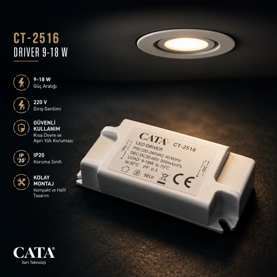 CATA CT-2516 LED Driver – 9-18W Uyumlu Kompakt Spot Sürücüsü